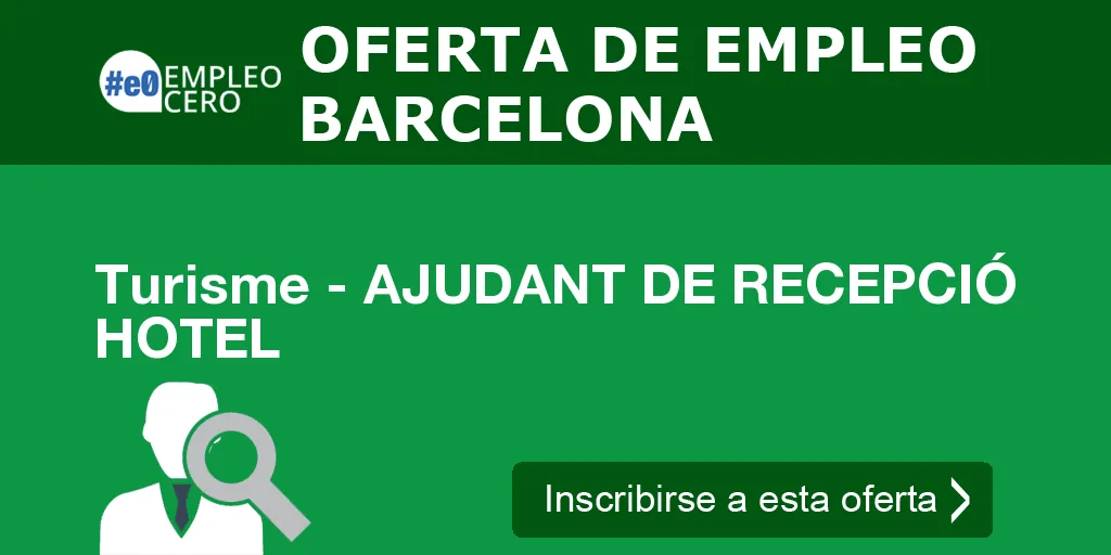 Turisme - AJUDANT DE RECEPCIÓ HOTEL Turisme - AJUDANT DE RECEPCIÓ HOTEL