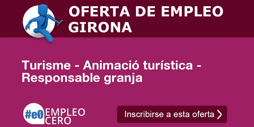 Turisme - Animació turística - Responsable granja Turisme - Animació turística - Responsable granja