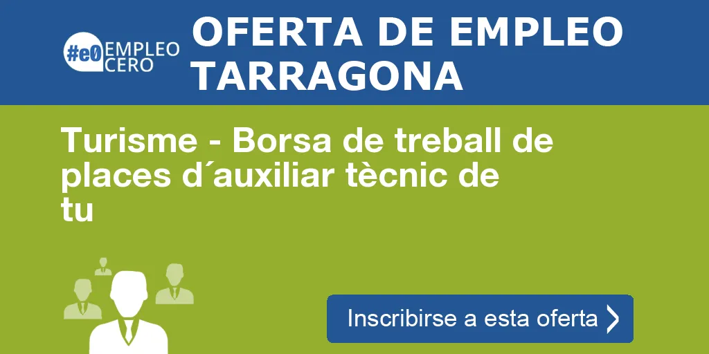 Turisme - Borsa de treball de places d´auxiliar tècnic de tu Turisme - Borsa de treball de places d´auxiliar tècnic de tu
