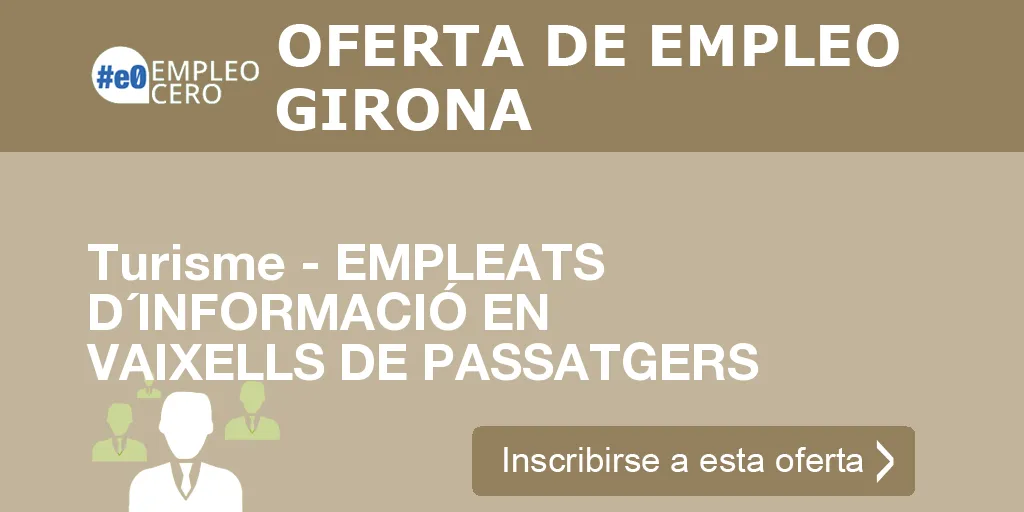 Turisme - EMPLEATS D´INFORMACIÓ EN VAIXELLS DE PASSATGERS Turisme - EMPLEATS D´INFORMACIÓ EN VAIXELLS DE PASSATGERS