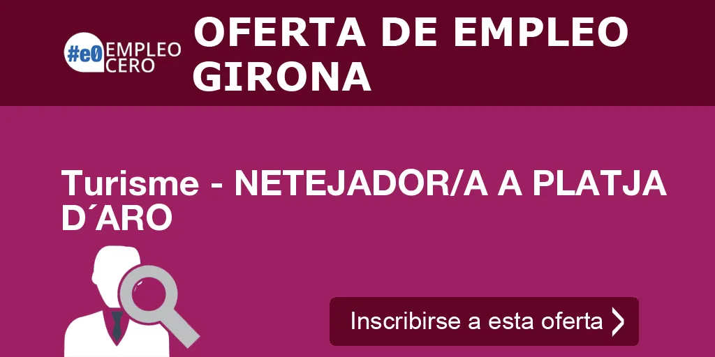 Turisme - NETEJADOR/A A PLATJA D´ARO Turisme - NETEJADOR/A A PLATJA D´ARO