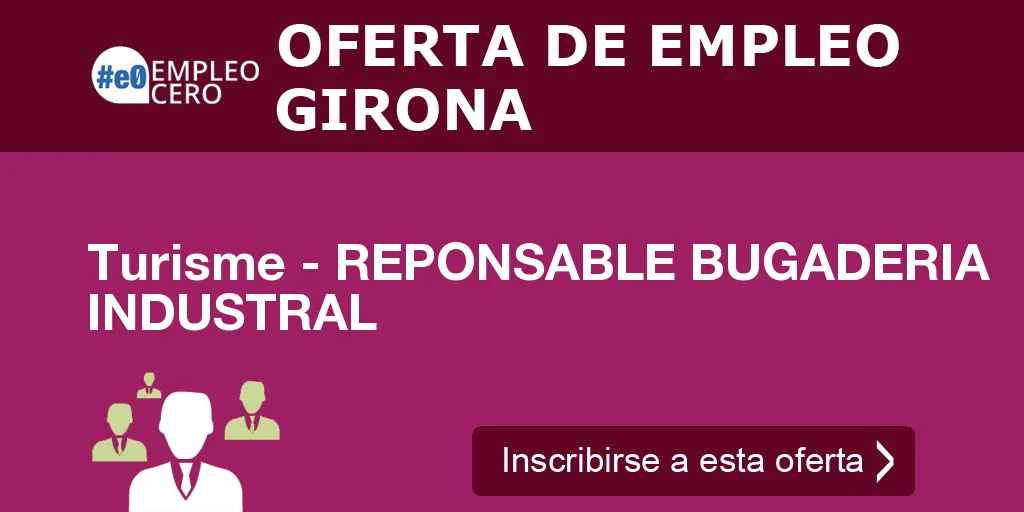 Turisme - REPONSABLE BUGADERIA INDUSTRAL