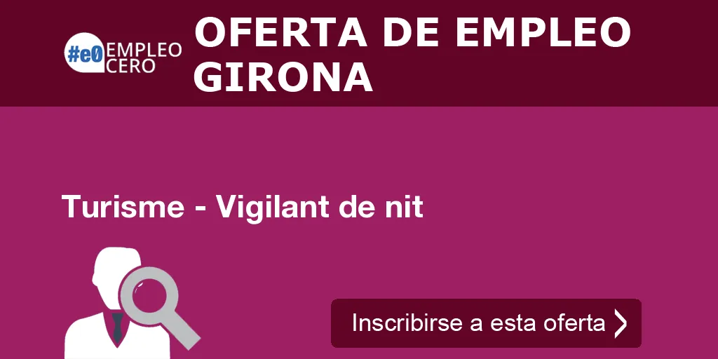 Turisme - Vigilant de nit Turisme - Vigilant de nit