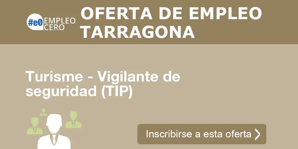 Turisme - Vigilante de seguridad (TIP) Turisme - Vigilante de seguridad (TIP)