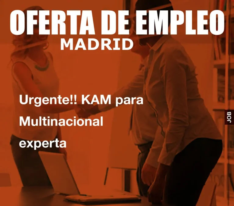 Urgente!! KAM para Multinacional experta