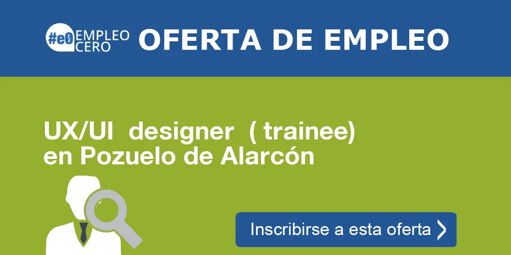 UX/UI designer ( trainee) en Pozuelo de Alarcón UX/UI designer ( trainee) en Pozuelo de Alarcón