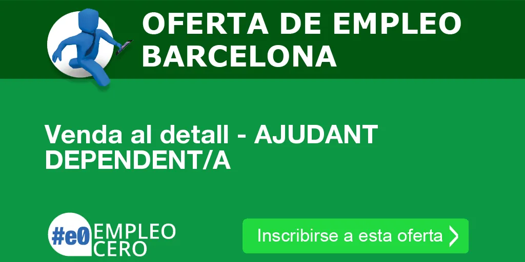 Venda al detall - AJUDANT DEPENDENT/A Venda al detall - AJUDANT DEPENDENT/A