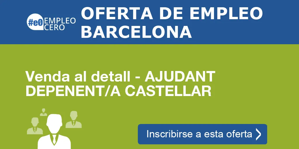Venda al detall - AJUDANT DEPENENT/A CASTELLAR Venda al detall - AJUDANT DEPENENT/A CASTELLAR