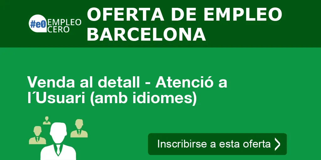 Venda al detall - Atenció a l´Usuari (amb idiomes) Venda al detall - Atenció a l´Usuari (amb idiomes)