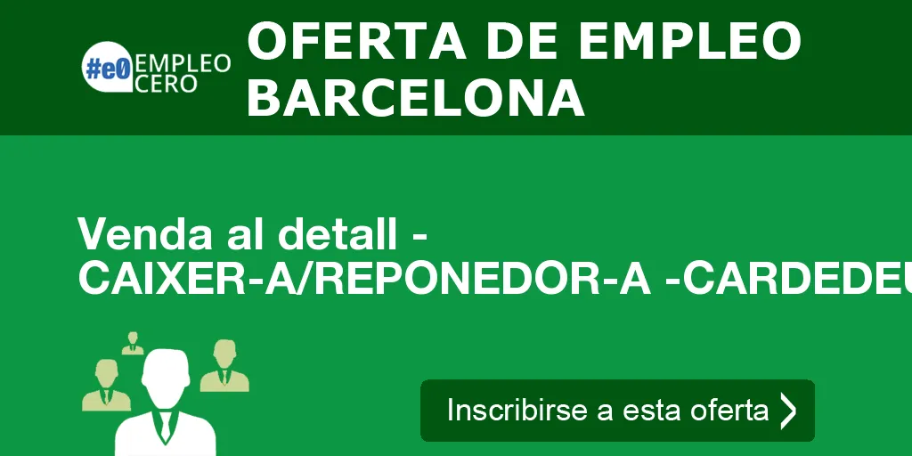 Venda al detall - CAIXER-A/REPONEDOR-A -CARDEDEU