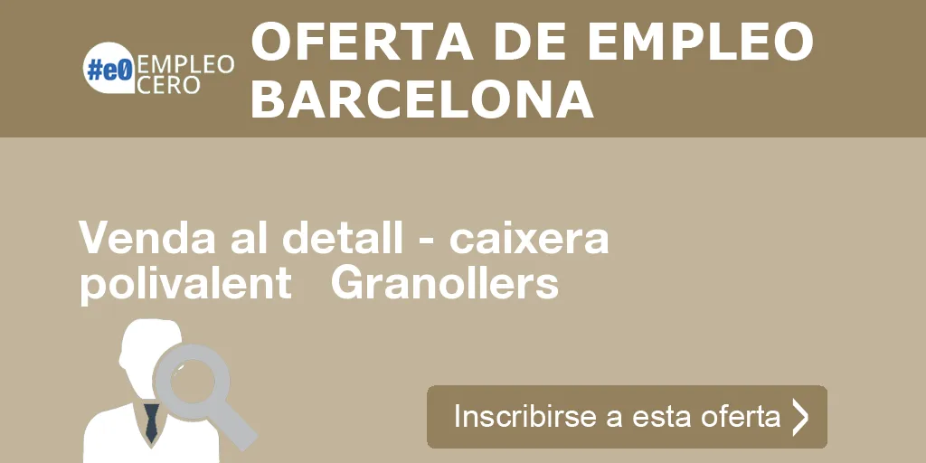 Venda al detall - caixera polivalent Granollers Venda al detall - caixera polivalent Granollers