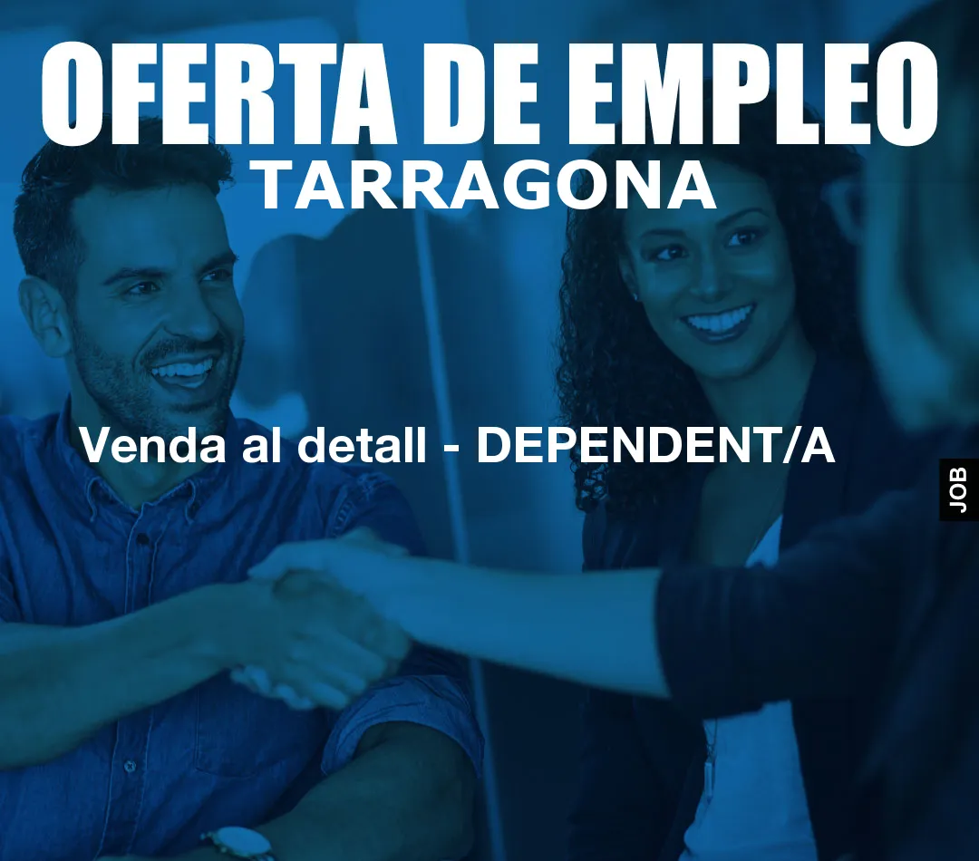 Venda al detall – DEPENDENT/A
