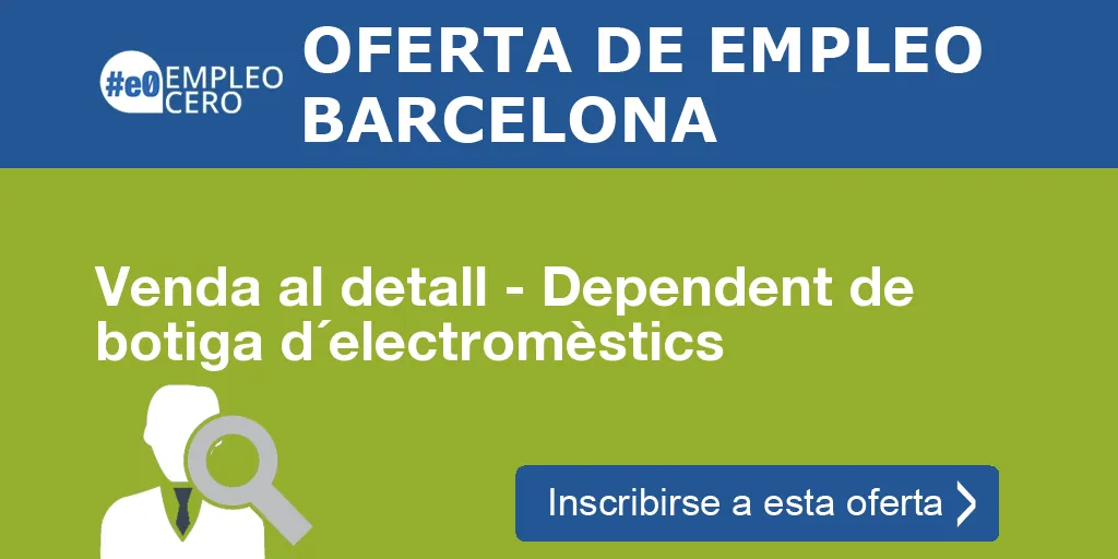 Venda al detall - Dependent de botiga d´electromèstics Venda al detall - Dependent de botiga d´electromèstics