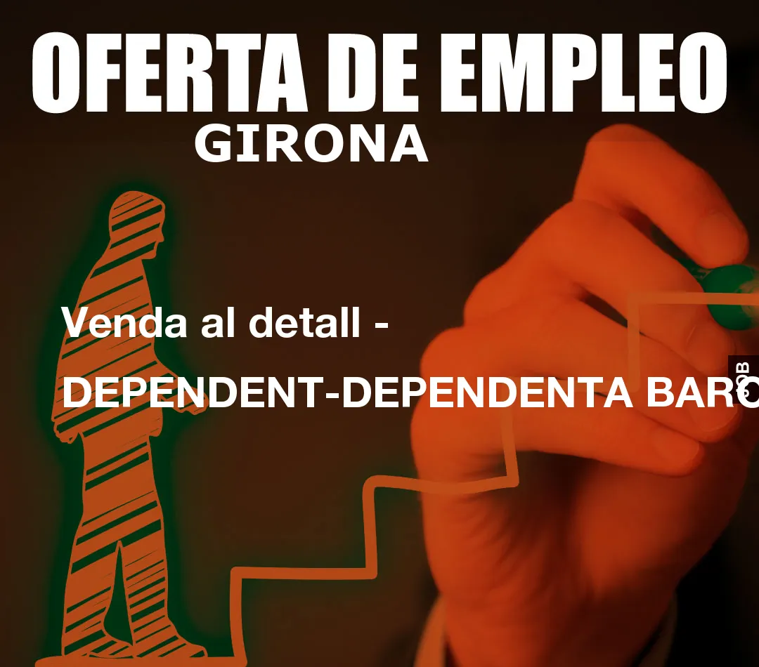 Venda al detall – DEPENDENT-DEPENDENTA BARCELONA