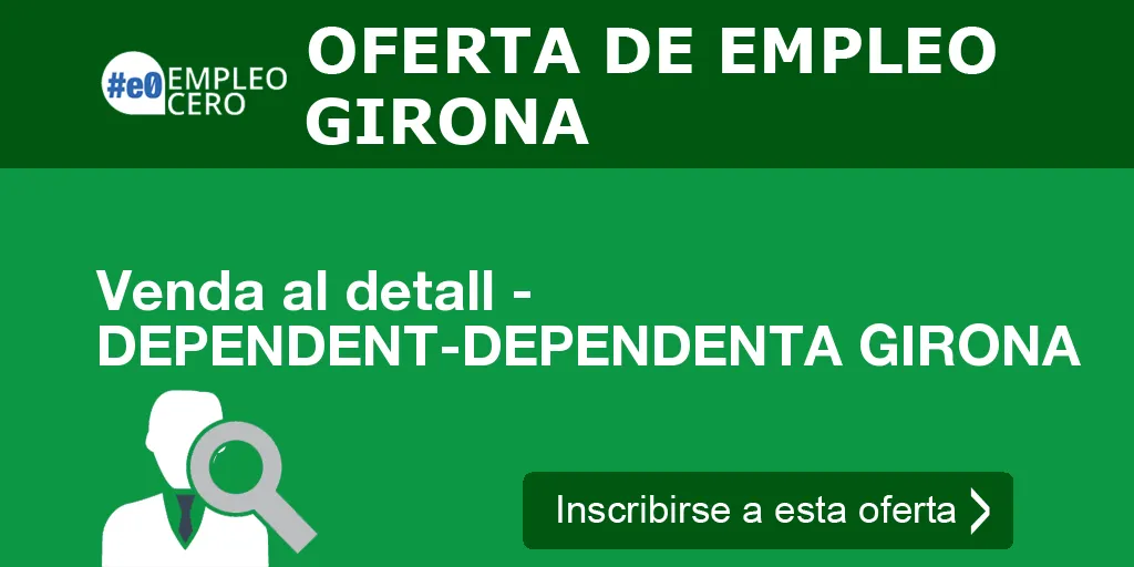 Venda al detall - DEPENDENT-DEPENDENTA GIRONA