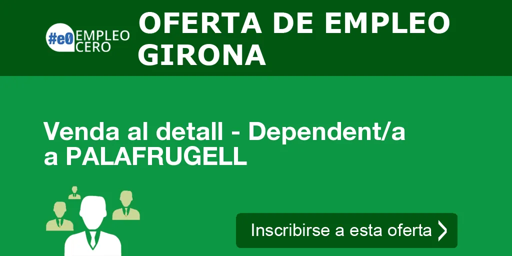 Venda al detall - Dependent/a a PALAFRUGELL Venda al detall - Dependent/a a PALAFRUGELL
