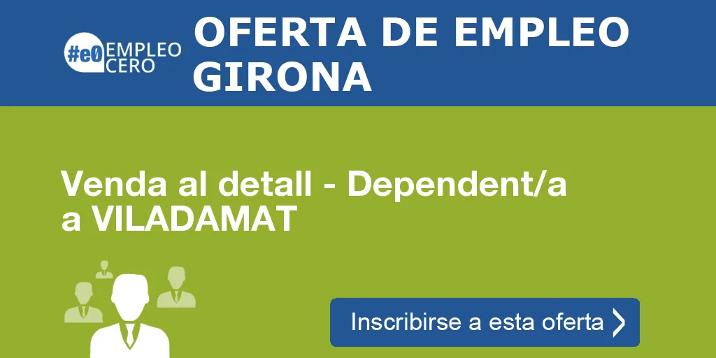 Venda al detall - Dependent/a a VILADAMAT Venda al detall - Dependent/a a VILADAMAT