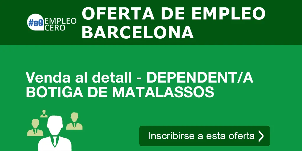 Venda al detall - DEPENDENT/A BOTIGA DE MATALASSOS