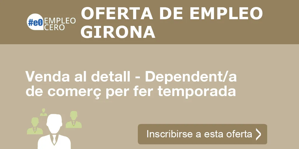Venda al detall - Dependent/a de comerç per fer temporada Venda al detall - Dependent/a de comerç per fer temporada