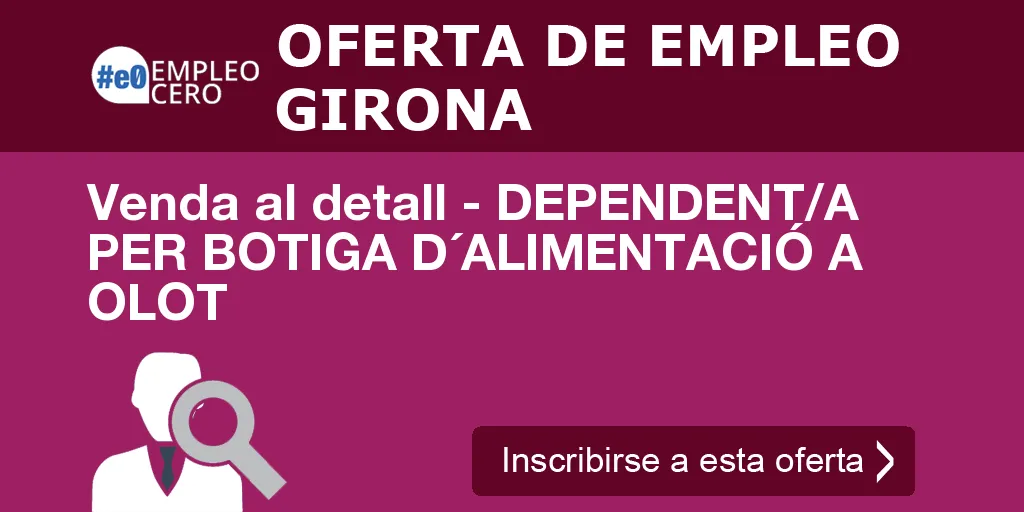 Venda al detall - DEPENDENT/A PER BOTIGA D´ALIMENTACIÓ A OLOT Venda al detall - DEPENDENT/A PER BOTIGA D´ALIMENTACIÓ A OLOT