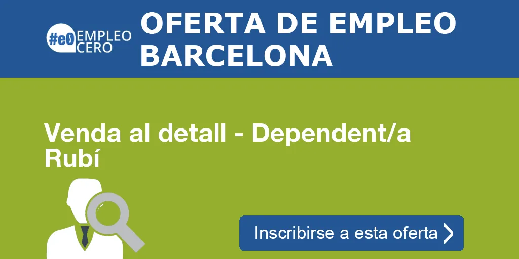 Venda al detall - Dependent/a Rubí Venda al detall - Dependent/a Rubí
