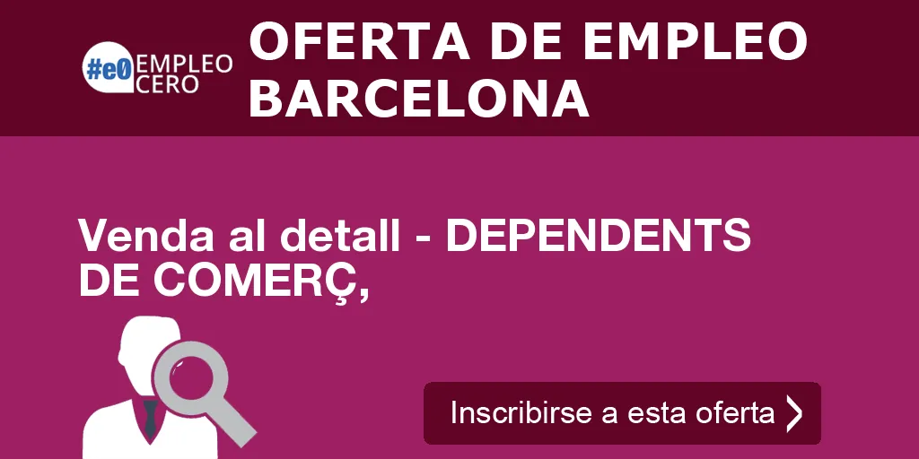 Venda al detall - DEPENDENTS DE COMERÇ, Venda al detall - DEPENDENTS DE COMERÇ,