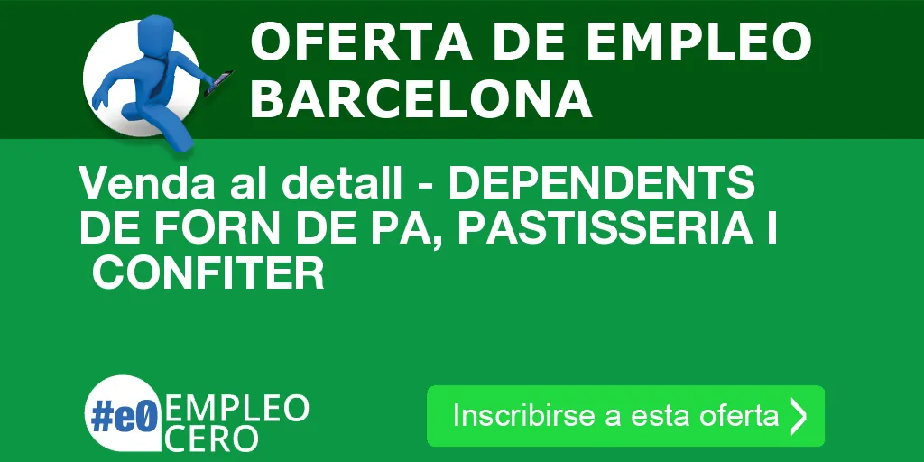 Venda al detall - DEPENDENTS DE FORN DE PA, PASTISSERIA I CONFITER Venda al detall - DEPENDENTS DE FORN DE PA, PASTISSERIA I CONFITER