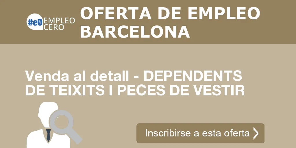Venda al detall - DEPENDENTS DE TEIXITS I PECES DE VESTIR Venda al detall - DEPENDENTS DE TEIXITS I PECES DE VESTIR