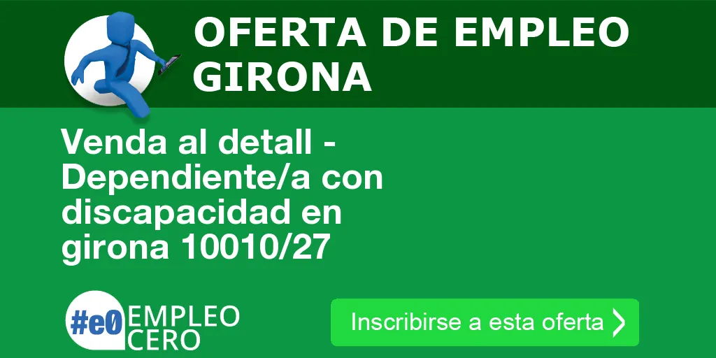 Venda al detall - Dependiente/a con discapacidad en girona 10010/27 Venda al detall - Dependiente/a con discapacidad en girona 10010/27