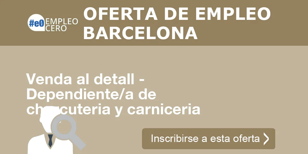 Venda al detall - Dependiente/a de charcuteria y carniceria