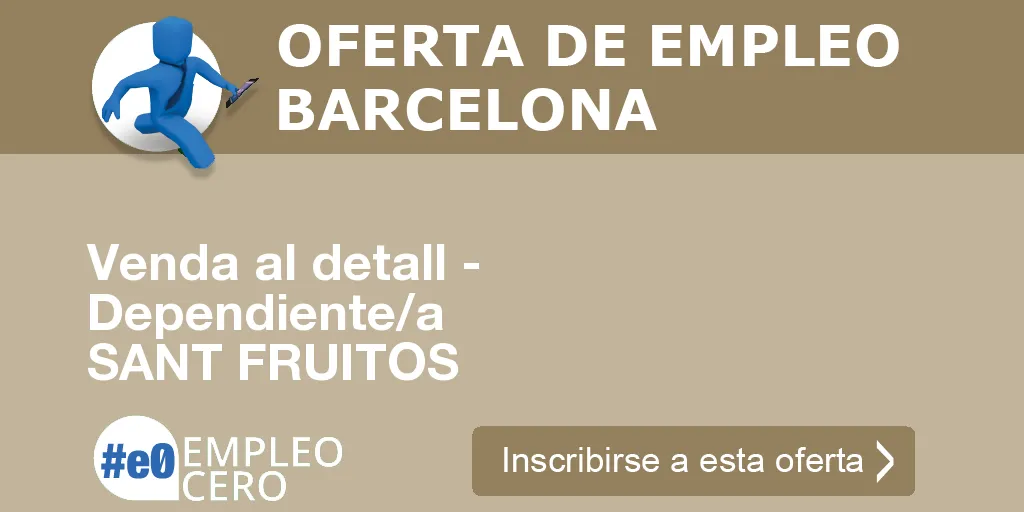 Venda al detall - Dependiente/a SANT FRUITOS Venda al detall - Dependiente/a SANT FRUITOS