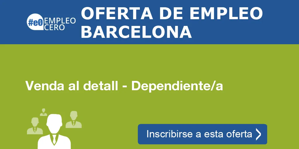 Venda al detall - Dependiente/a Venda al detall - Dependiente/a