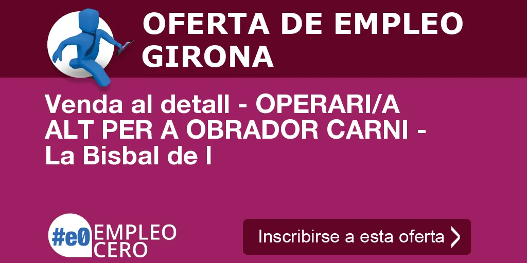 Venda al detall - OPERARI/A ALT PER A OBRADOR CARNI - La Bisbal de l Venda al detall - OPERARI/A ALT PER A OBRADOR CARNI - La Bisbal de l