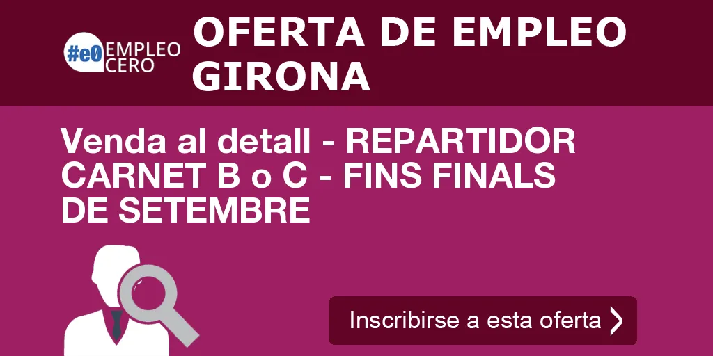 Venda al detall - REPARTIDOR CARNET B o C - FINS FINALS DE SETEMBRE Venda al detall - REPARTIDOR CARNET B o C - FINS FINALS DE SETEMBRE