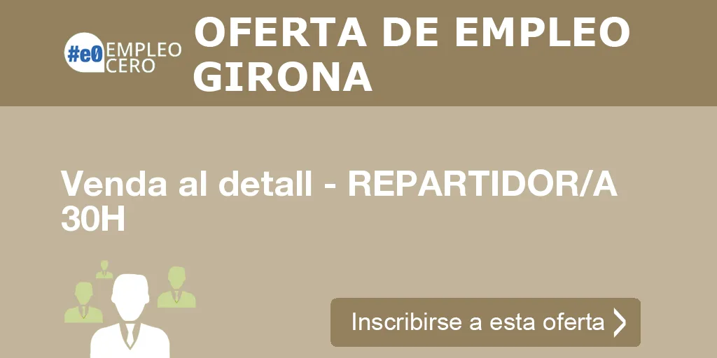 Venda al detall - REPARTIDOR/A 30H Venda al detall - REPARTIDOR/A 30H