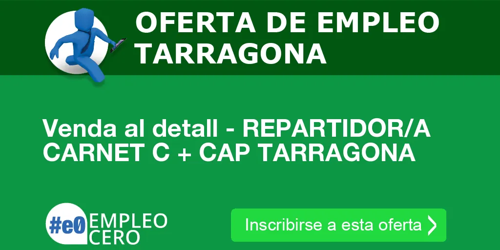 Venda al detall - REPARTIDOR/A CARNET C + CAP TARRAGONA Venda al detall - REPARTIDOR/A CARNET C + CAP TARRAGONA
