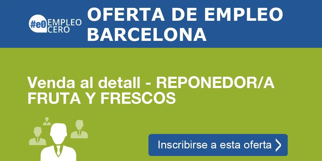 Venda al detall - REPONEDOR/A FRUTA Y FRESCOS Venda al detall - REPONEDOR/A FRUTA Y FRESCOS
