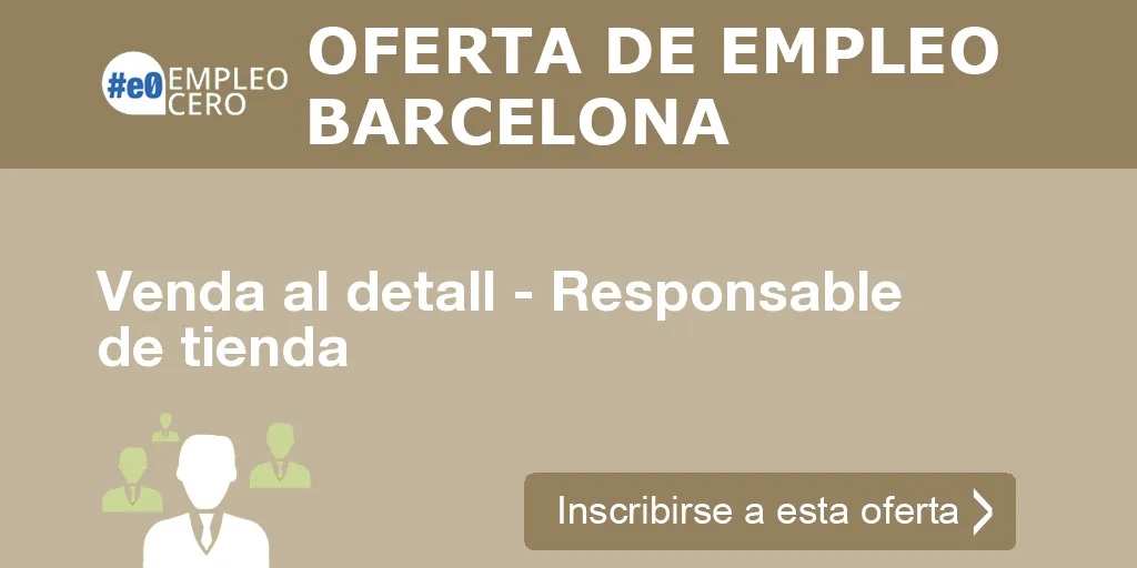 Venda al detall - Responsable de tienda Venda al detall - Responsable de tienda