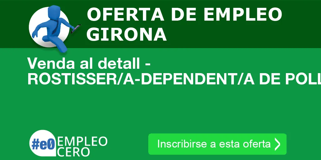 Venda al detall - ROSTISSER/A-DEPENDENT/A DE POLLASTRERIA (7436) Venda al detall - ROSTISSER/A-DEPENDENT/A DE POLLASTRERIA (7436)