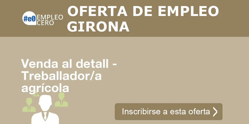 Venda al detall - Treballador/a agrícola Venda al detall - Treballador/a agrícola