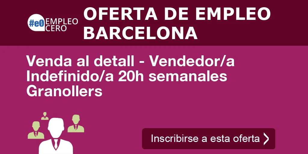 Venda al detall - Vendedor/a Indefinido/a 20h semanales Granollers