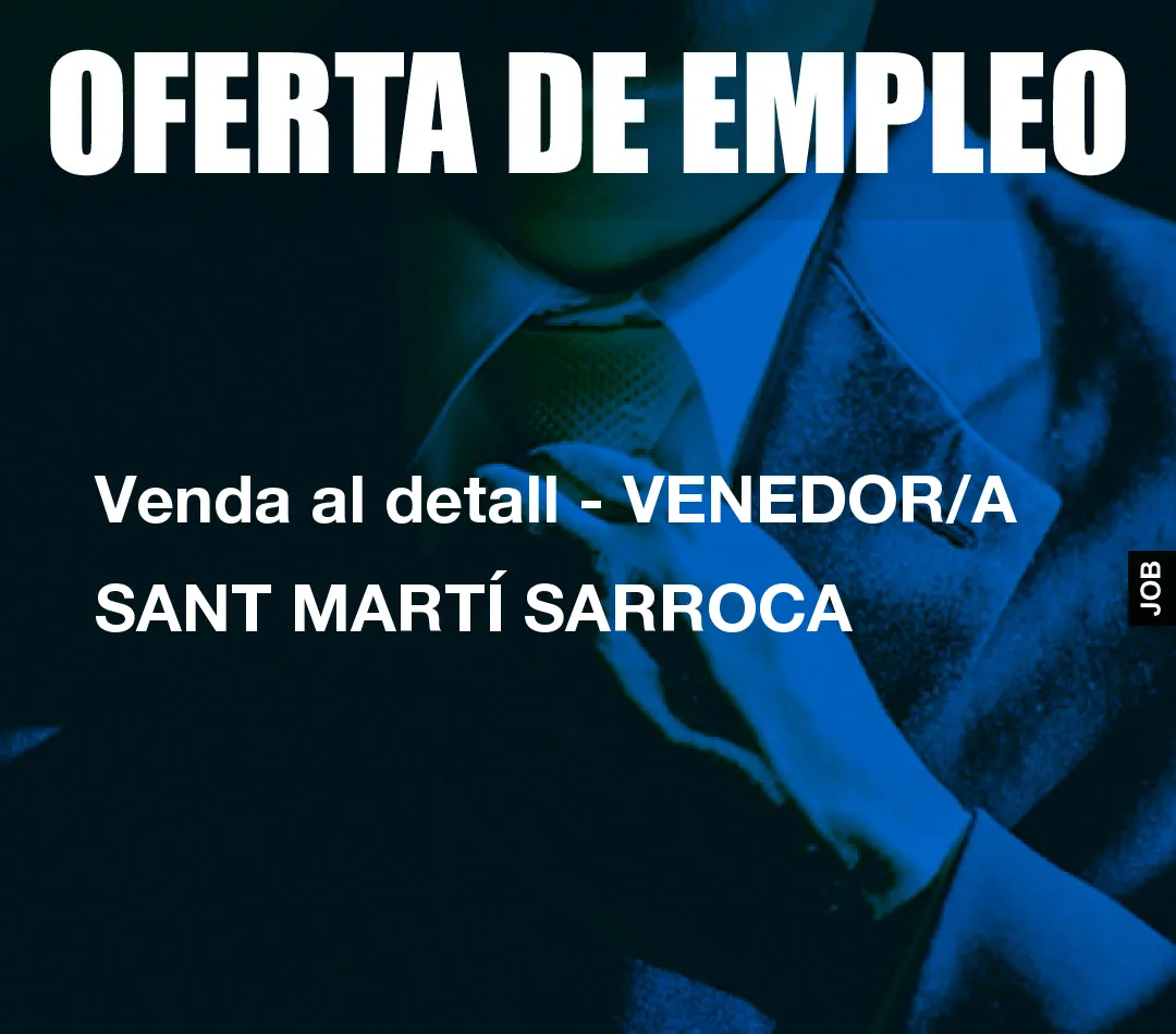 Venda al detall – VENEDOR/A SANT MART