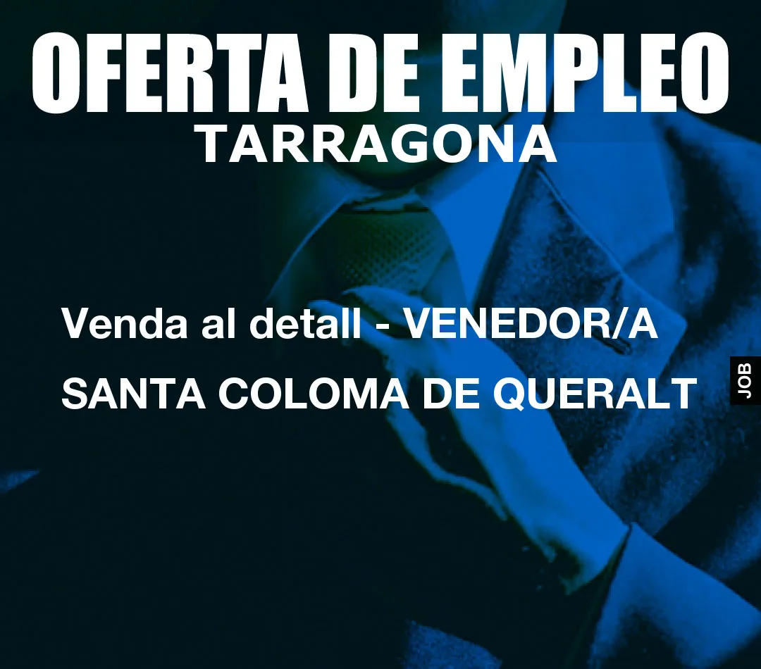 Venda al detall – VENEDOR/A SANTA COLOMA DE QUERALT