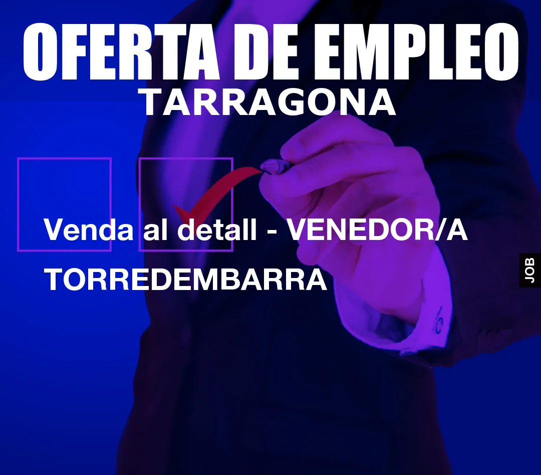 Venda al detall – VENEDOR/A TORREDEMBARRA