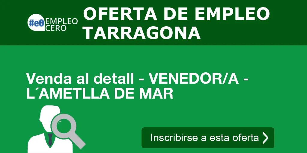 Venda al detall - VENEDOR/A - L´AMETLLA DE MAR Venda al detall - VENEDOR/A - L´AMETLLA DE MAR