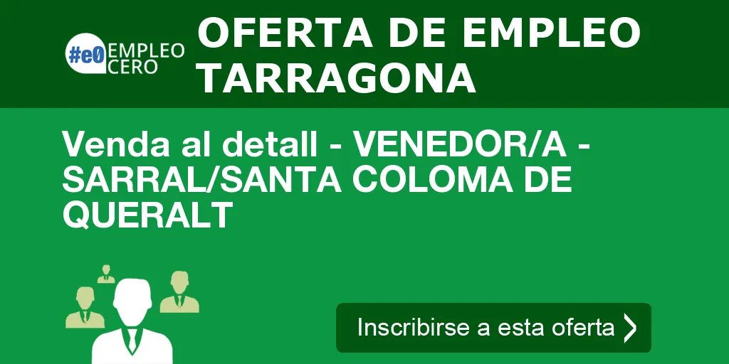 Venda al detall - VENEDOR/A - SARRAL/SANTA COLOMA DE QUERALT