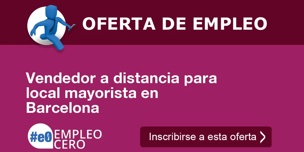 Vendedor a distancia para local mayorista en Barcelona Vendedor a distancia para local mayorista en Barcelona