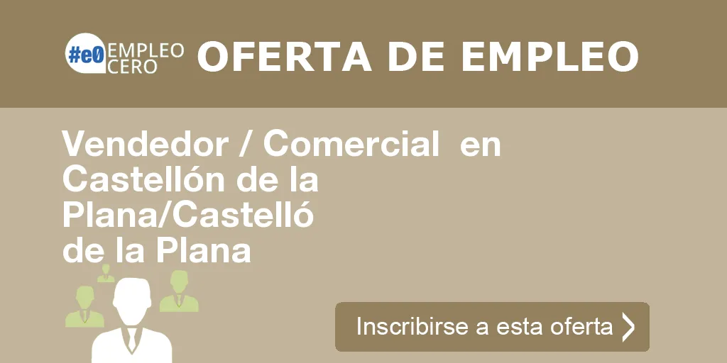 Vendedor / Comercial en Castellón de la Plana/Castelló de la Plana Vendedor / Comercial en Castellón de la Plana/Castelló de la Plana