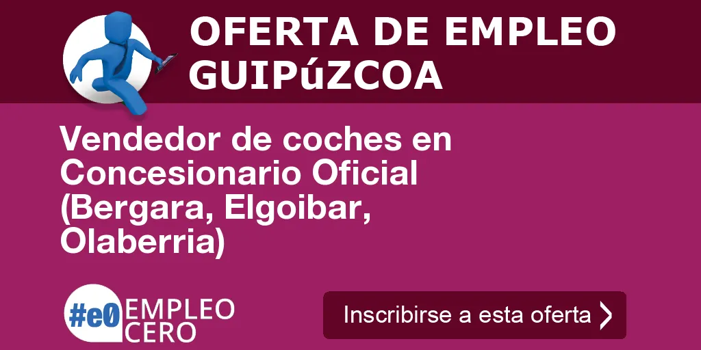 Vendedor de coches en Concesionario Oficial (Bergara, Elgoibar, Olaberria) Vendedor de coches en Concesionario Oficial (Bergara, Elgoibar, Olaberria)
