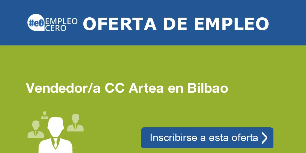 Vendedor/a CC Artea en Bilbao Vendedor/a CC Artea en Bilbao